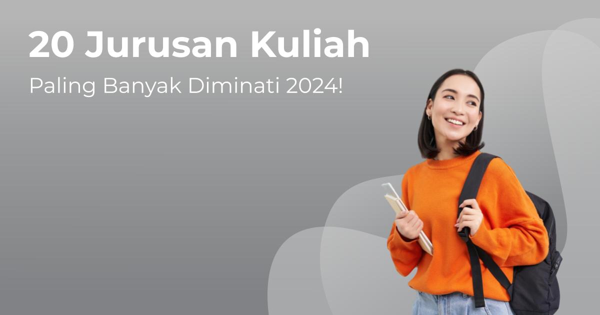 Jurusan Kuliah Yang Paling Banyak Dicari Di Tahun 2024